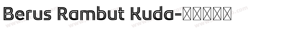 Berus Rambut Kuda字体转换